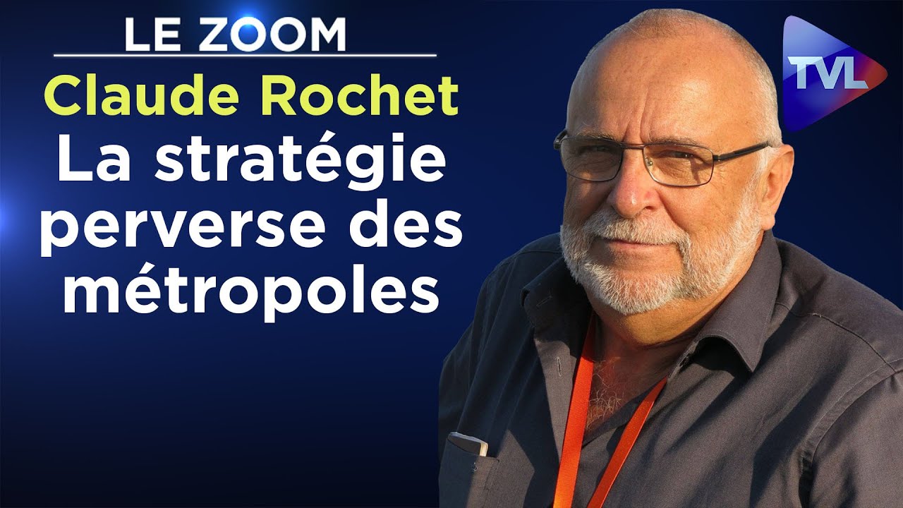 Claude Rochet : La stratégie perverse des métropoles