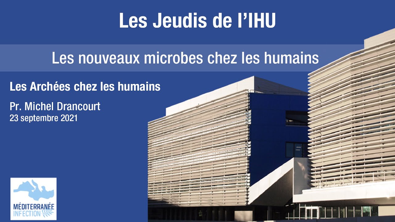 Les nouveaux microbes chez les humains, par le Pr. Michel Drancourt