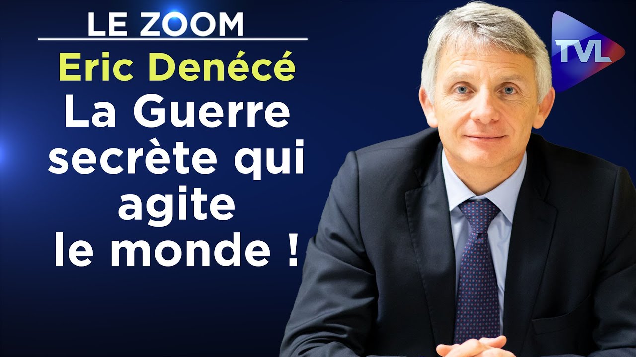 Eric Denécé : La Guerre secrète qui agite le monde ! [Vidéo]