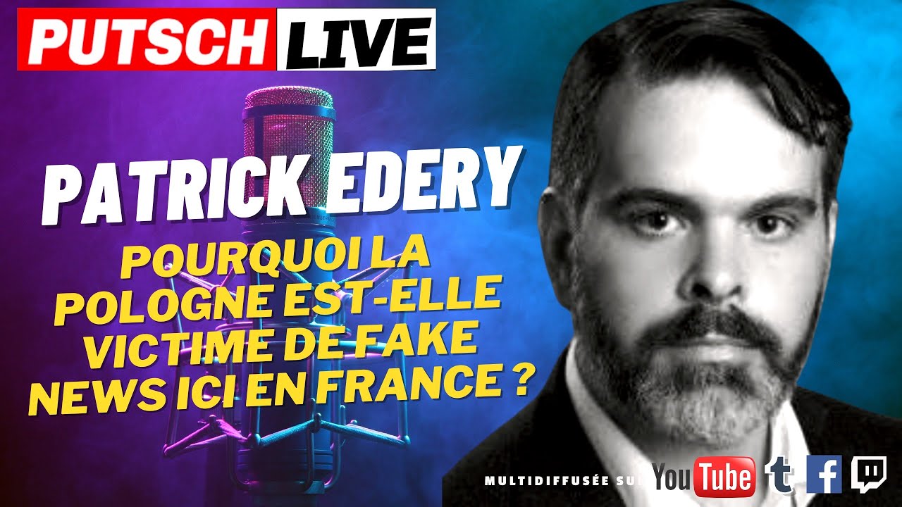 Patrick Edery : Pourquoi la Pologne est-elle victime de Fake News ?