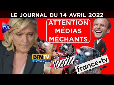Les médias de Macron contre Marine Le Pen - Le Journal de TVLibertés du jeudi 14 avril [Vidéo]
