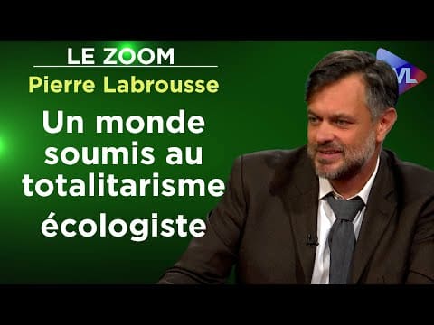 Pierre Labrousse : Vision d'un monde soumis au totalitarisme écologiste