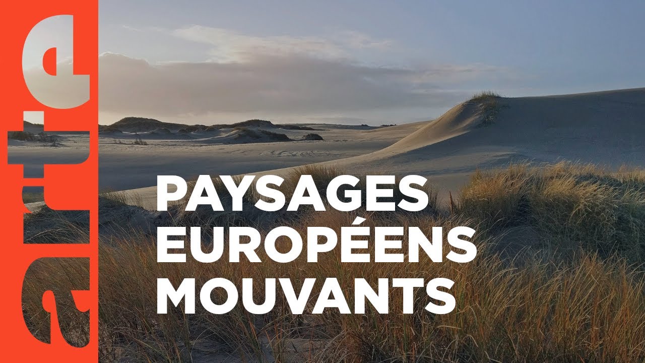 Dunes : les paysages mouvants d'Europe